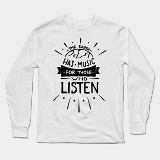 The Earth Has Music Long Sleeve T-Shirt